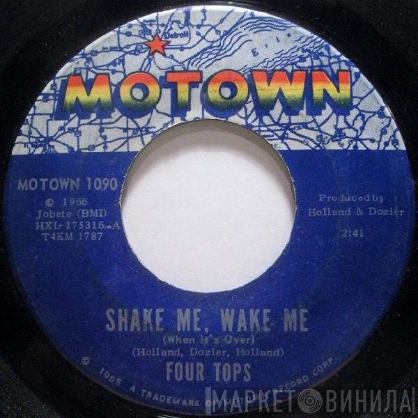 Four Tops - Shake Me, Wake Me (When It's Over) / Just As Long As You Need Me