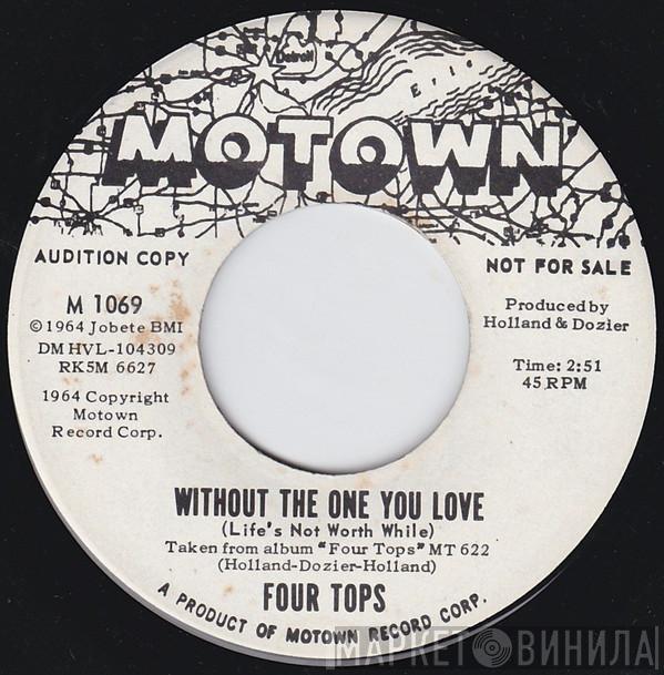  Four Tops  - Without The One You Love (Life's Not Worth While)