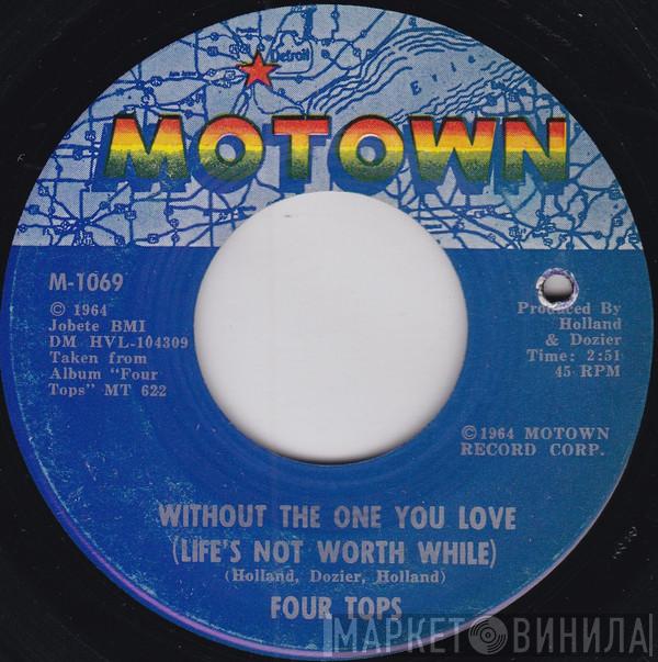  Four Tops  - Without The One You Love (Life's Not Worth While)