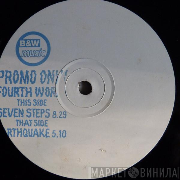 Fourth World - Seven Steps/Earthquake