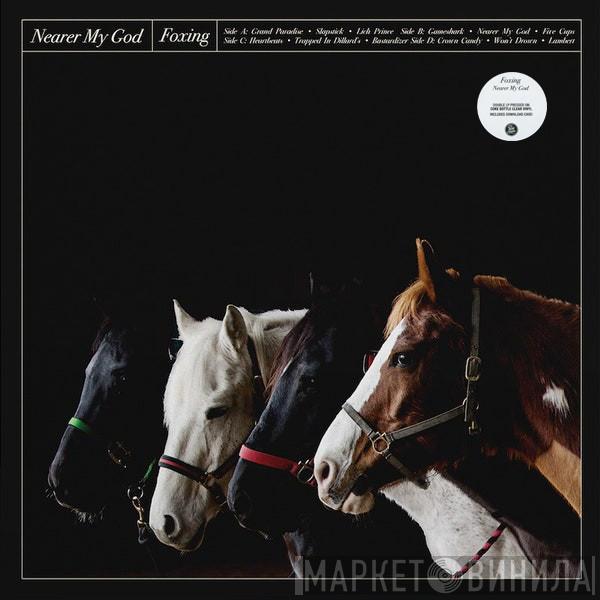 Foxing - Nearer My God