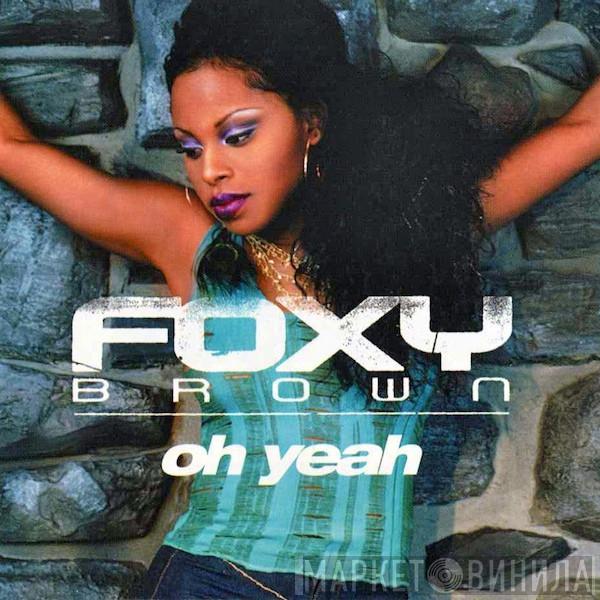  Foxy Brown  - Oh Yeah