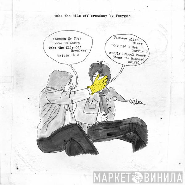  Foxygen  - Take The Kids Off Broadway