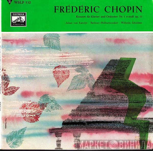 , Frédéric Chopin ∙ Julian Von Karolyi ∙ Berliner Philharmoniker  Wilhelm Schüchter  - Konzert Für Klavier Und Orchester Nr. 1 E-Moll Op. 11