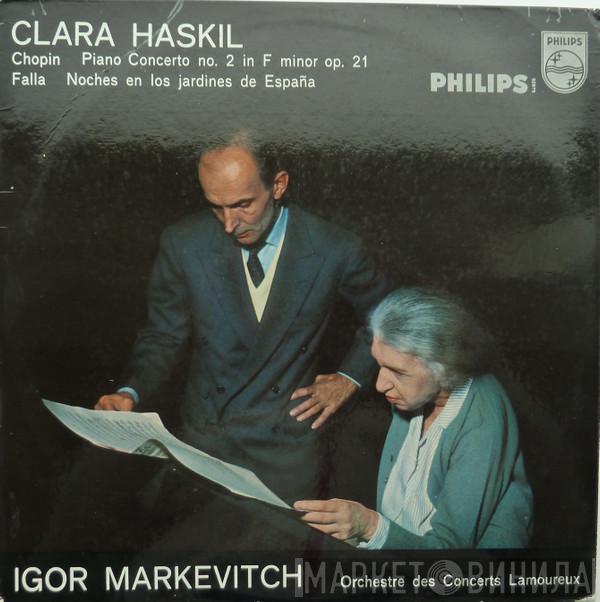 Frédéric Chopin, Manuel De Falla, Clara Haskil, Igor Markevitch, Orchestre Des Concerts Lamoureux - Piano Concerto No. 2 In F Minor Op. 21 / Noches En Los Jardines De España