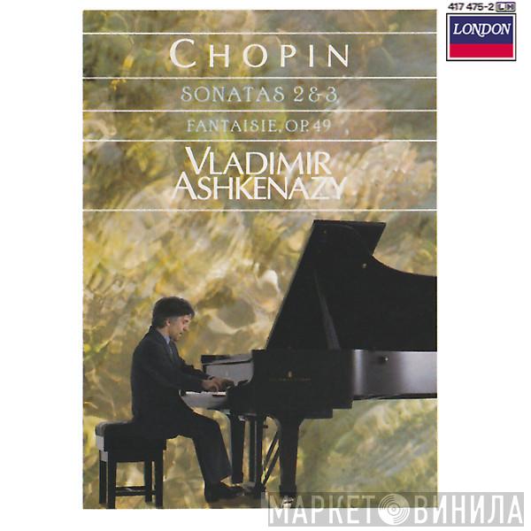 Frédéric Chopin, Vladimir Ashkenazy - Sonatas 2 & 3 / Fantasie, Op. 49