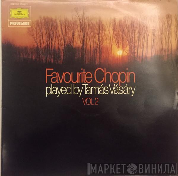 Frédéric Chopin - Favorite Chopin - Played by Tamás Vásáry Vol. 2