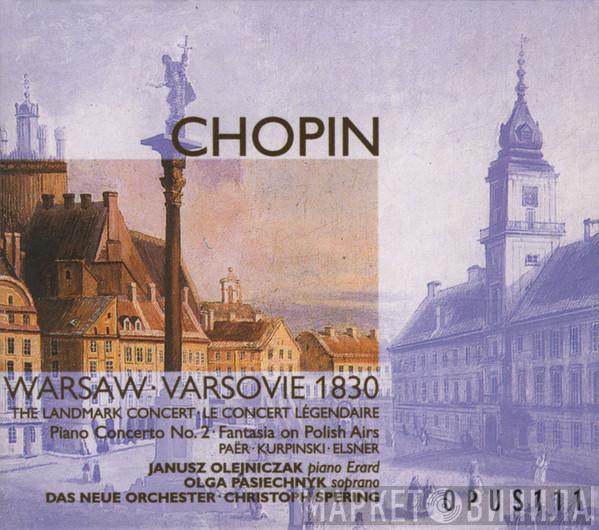 Frédéric Chopin, Ferdinando Paer, Karol Kurpiński, Józef Elsner, Janusz Olejniczak, Olga Pasichnyk, Das Neue Orchester, Christoph Spering - The 1930 Warsaw Concert - Piano Concerto No. 2, Fantasia On Polish Airs
