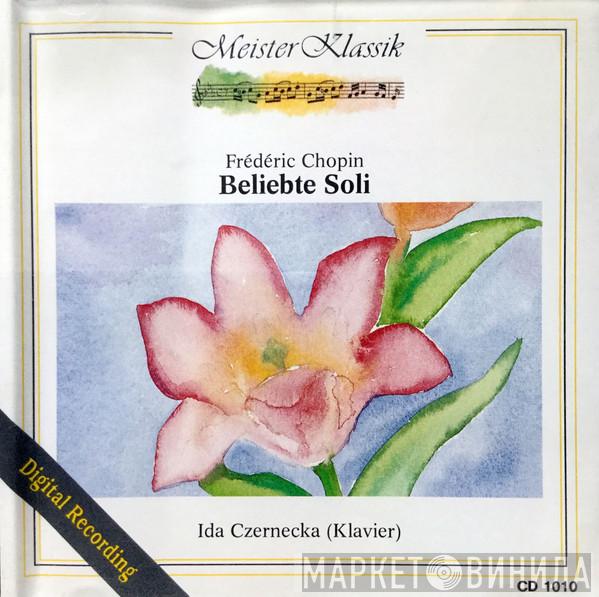 , Frédéric Chopin  Ida Černecká  - Beliebte Soli