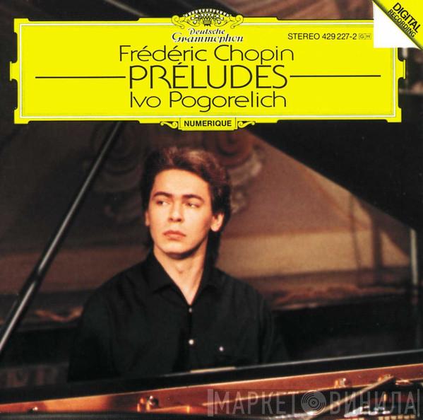 Frédéric Chopin, Ivo Pogorelich - Préludes