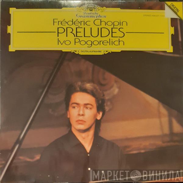 , Frédéric Chopin  Ivo Pogorelich  - Préludes