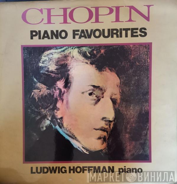Frédéric Chopin, Ludwig Hoffmann - Piano Favourites
