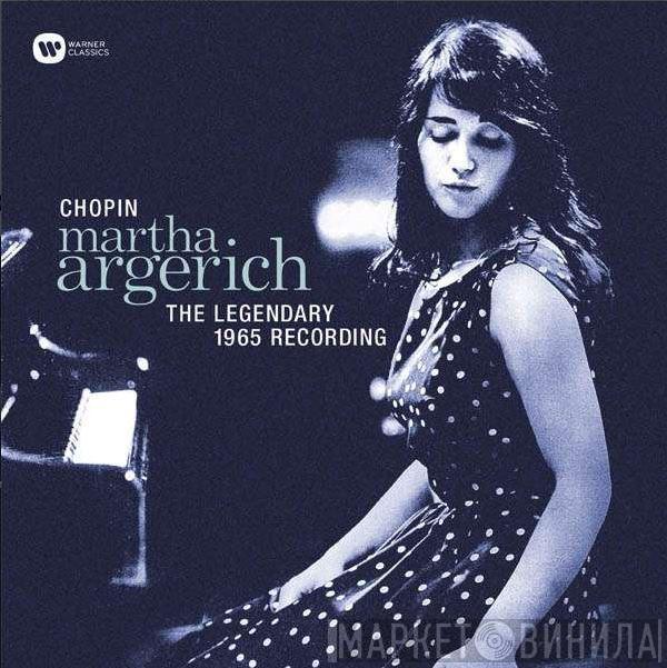 Frédéric Chopin, Martha Argerich - The Legendary 1965 Recording