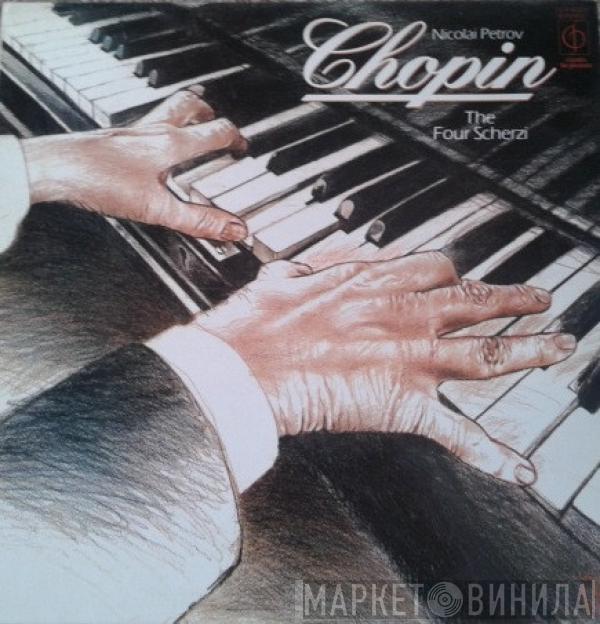 Frédéric Chopin, Nikolai Petrov - The Four Scherzi
