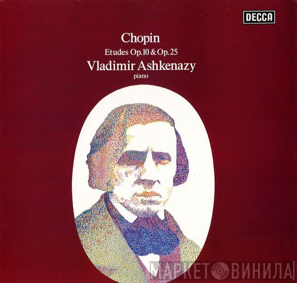 Frédéric Chopin, Vladimir Ashkenazy - Etudes Op. 10 & Op. 25