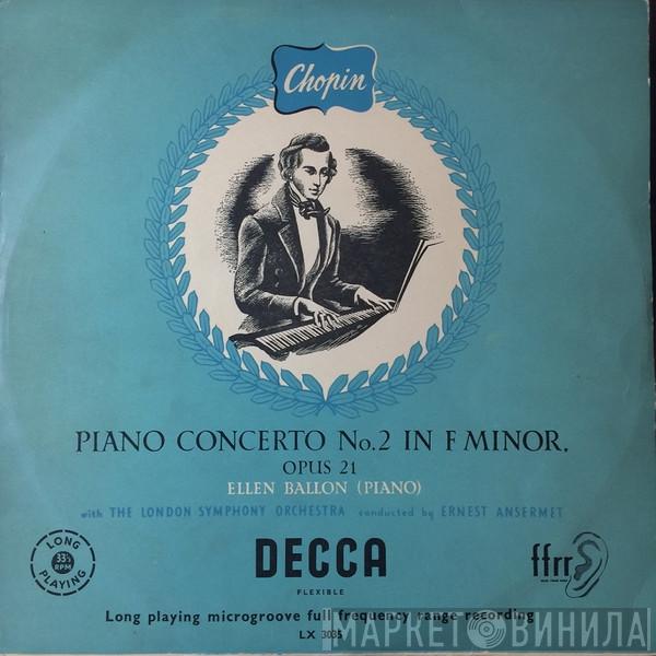 - Frédéric Chopin With Ellen Ballon Conducted By The London Symphony Orchestra  Ernest Ansermet  - Piano Concerto No. 2 In F Minor, Opus 21