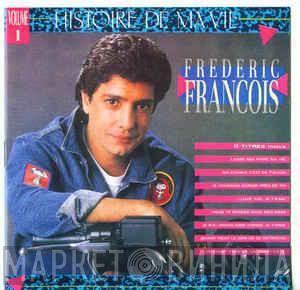  Frédéric François  - Histoire De Ma Vie - Volume 1
