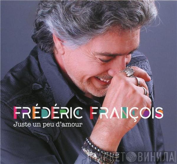  Frédéric François  - Juste Un Peu D'amour