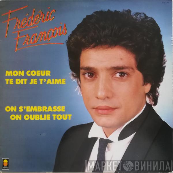  Frédéric François  - Mon Coeur Te Dit Je T'aime