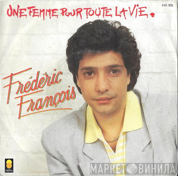  Frédéric François  - Une Femme Pour Toute La Vie
