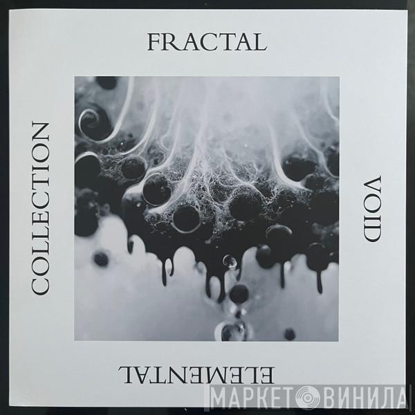 Fractal Void - Elemental Collection