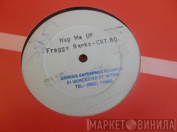 Fragga Ranks - Hug Me Up