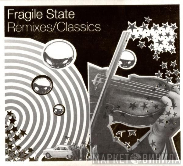  Fragile State  - Remixes/Classics