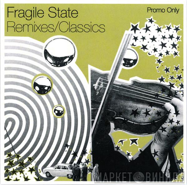  Fragile State  - Remixes/Classics
