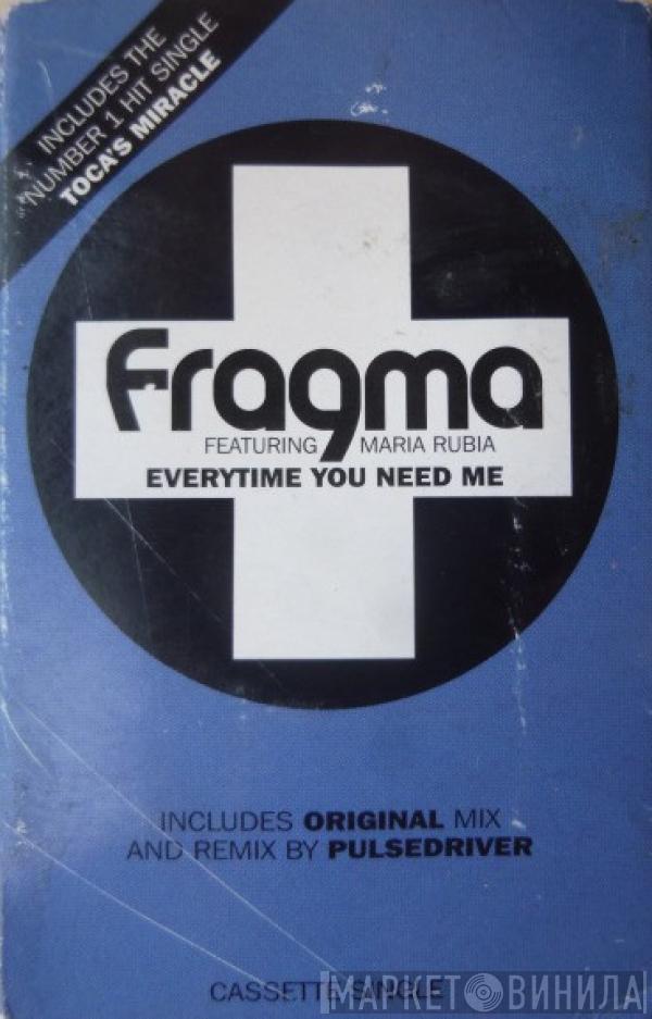 Fragma, Maria Rubia - Everytime You Need Me