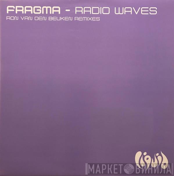 Fragma - Radio Waves (Ron van den Beuken Remixes)