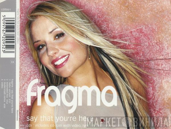 Fragma - Say That You're Here