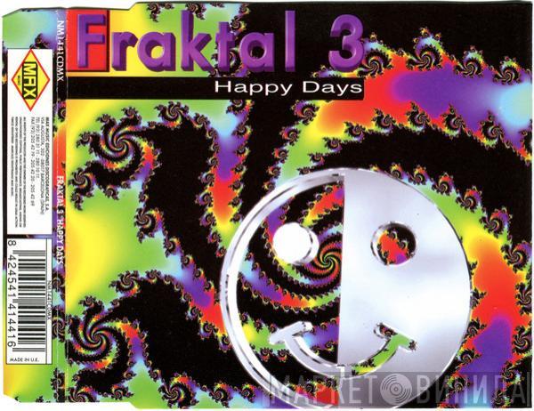 Fraktal - Happy Days