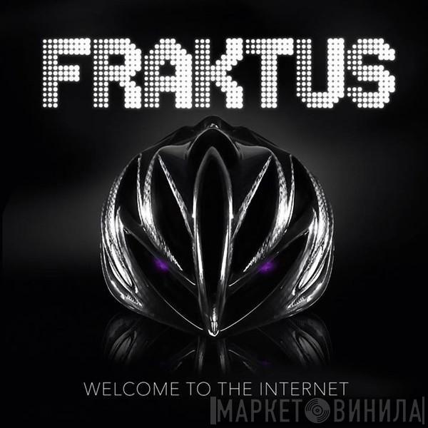 Fraktus - Welcome To The Internet