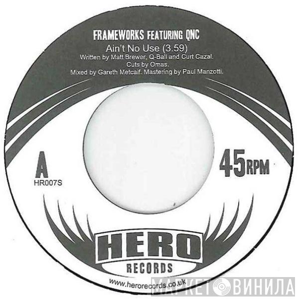 Frameworks, Q Ball & Curt Cazal - Ain't No Use