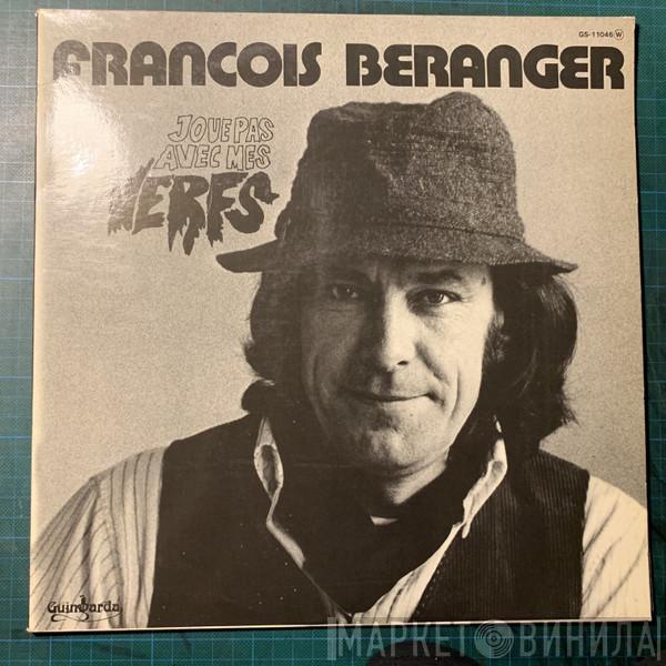 François Béranger - Joue Pas Avec Mes Nerfs