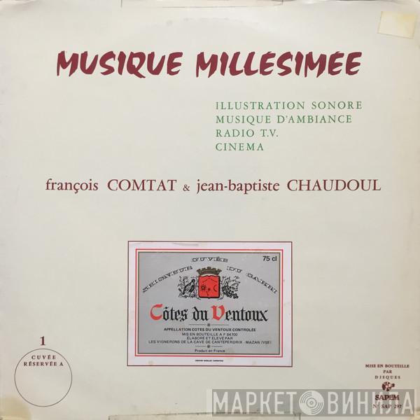 - François Comtat  Jean-Baptiste Chaudoul  - Musique Millésimée