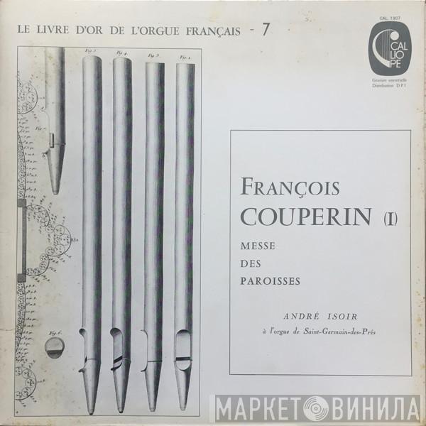 François Couperin, André Isoir - Messe Des Paroisses