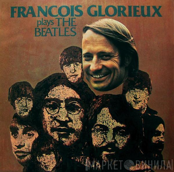 François Glorieux - François Glorieux Plays The Beatles
