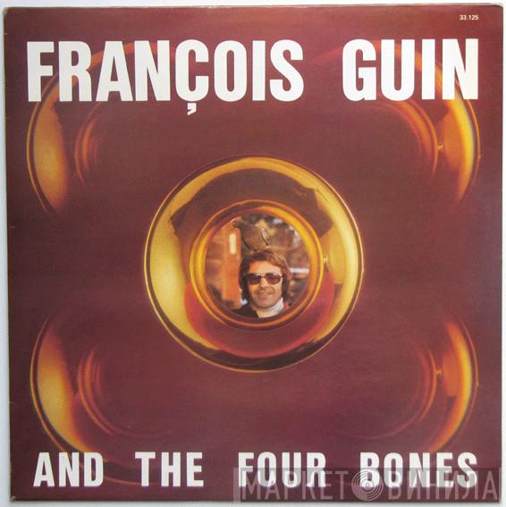François Guin, The Four Bones - François Guin And The Four Bones