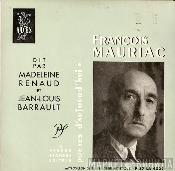 François Mauriac, Madeleine Renaud, Jean-Louis Barrault - Francois Mauriac Dit Par Madeleine Renaud Et Jean-Louis Barrault