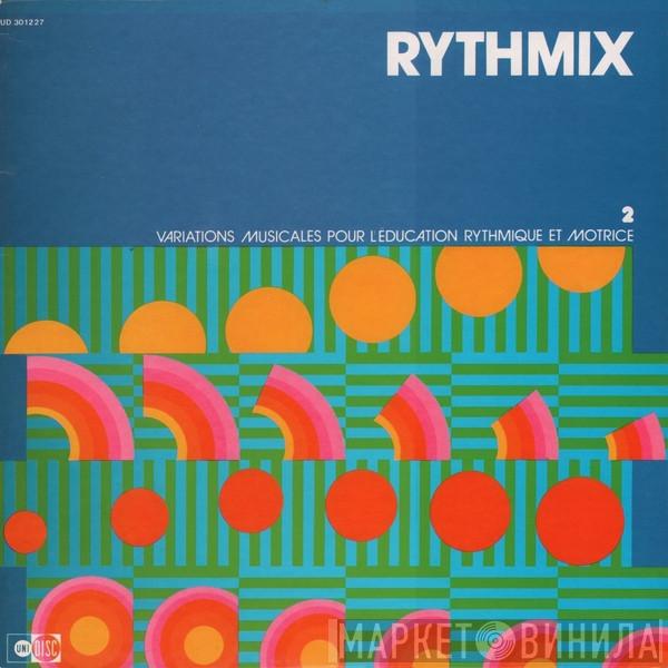 François Rauber - Rythmix 2 Variations Musicales Pour L'éducation Rythmique Et Motrice