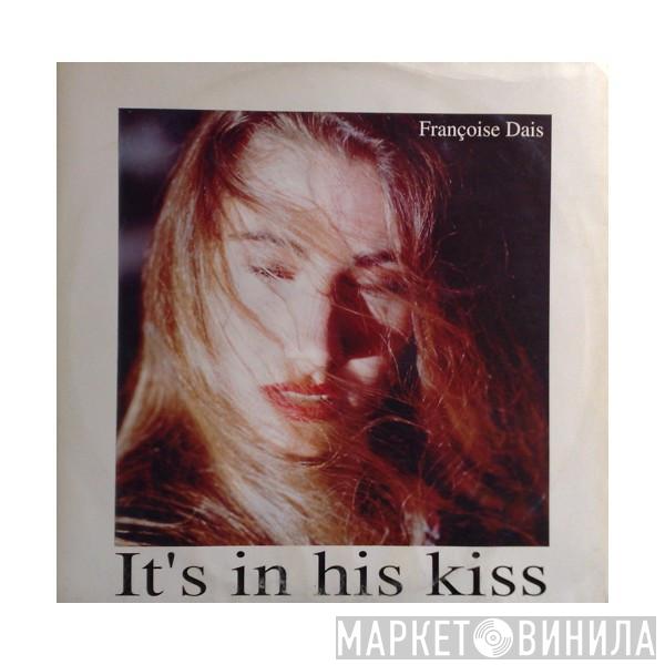 Françoise Dais - It's In His Kiss