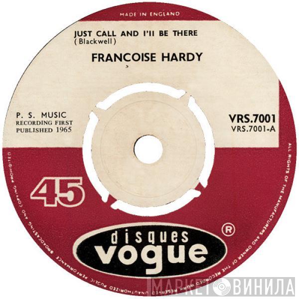 Françoise Hardy - Just Call And I'll Be There / You Just Have To Say The Word