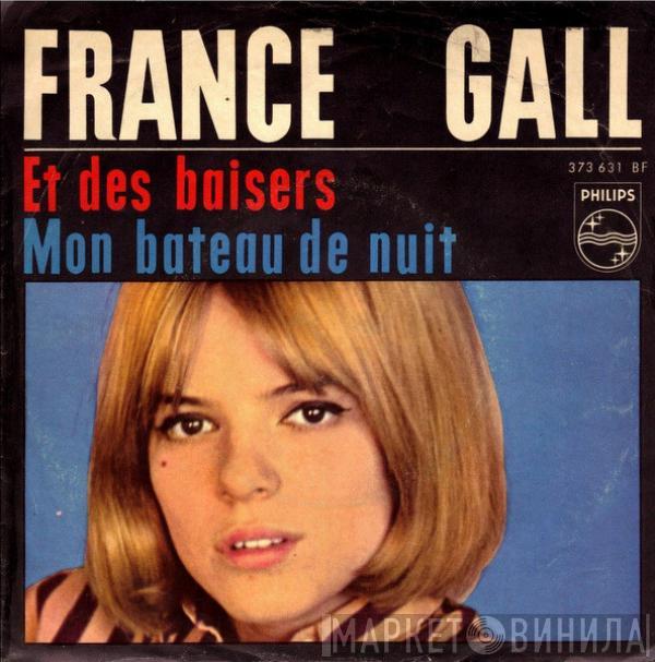 France Gall - Et Des Baisers / Mon Bateau De Nuit