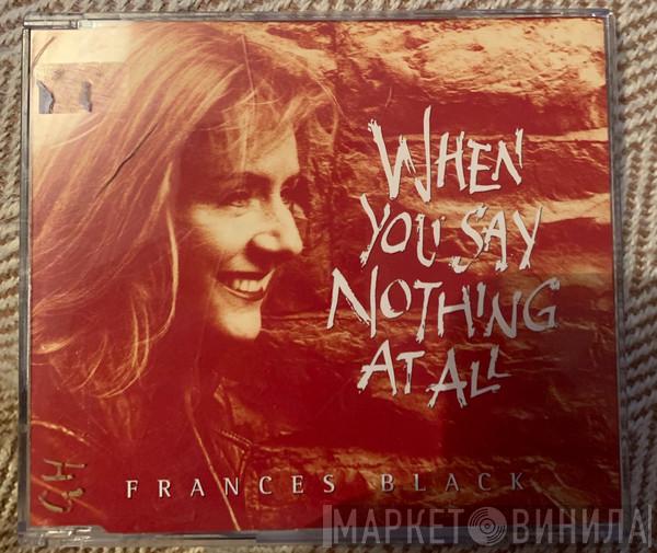 Frances Black - When You Say Nothing At All