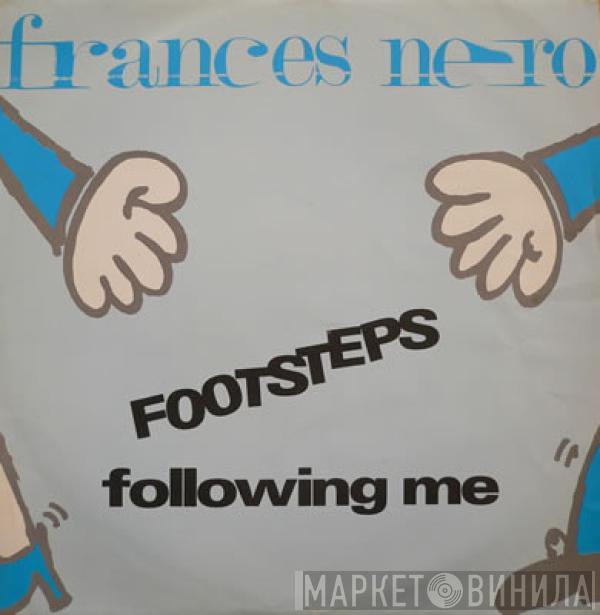  Frances Nero  - Footsteps Following Me