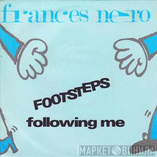 Frances Nero - Footsteps Following  Me