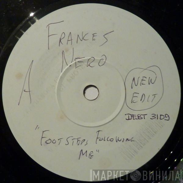 Frances Nero - Footsteps Following  Me