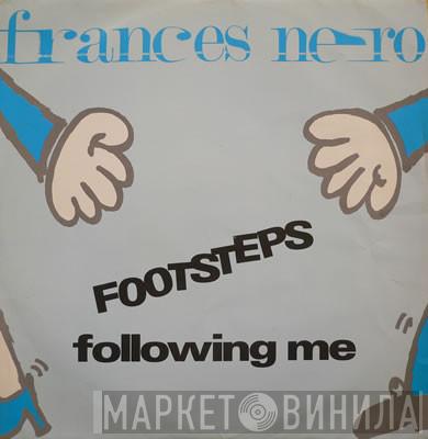 Frances Nero - Footsteps Following Me