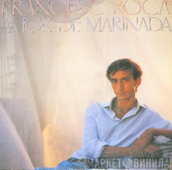 Francesc Roca - Amor De Marinada